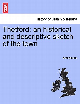 Thetford: An Historical and Descriptive Sketch of the Town
