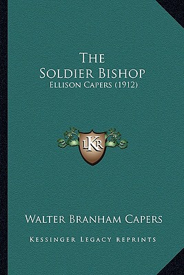 The Soldier Bishop: Ellison Capers (1912)