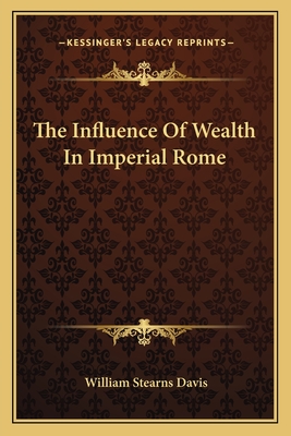 The Influence Of Wealth In Imperial Rome