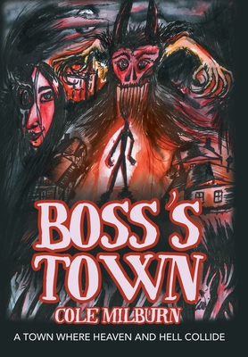 Boss's Town: A Town Where Heaven and Hell Collide