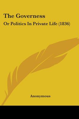 The Governess: Or Politics In Private Life (1836)