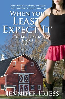 When You Least Expect It: The Riley Sisters Book 2