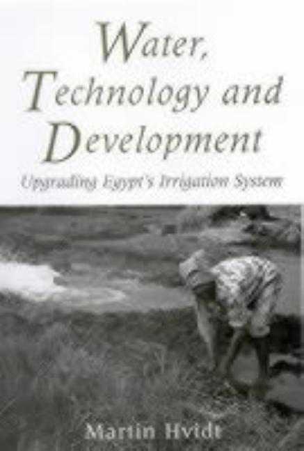 Water, Technology and Development: Upgrading Egypt's Irrigation System