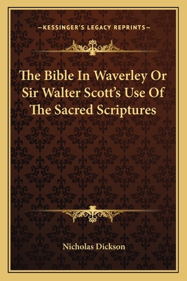 The Bible In Waverley Or Sir Walter Scott's Use Of The Sacred Scriptures