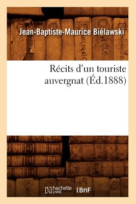 Récits d'Un Touriste Auvergnat (Éd.1888)