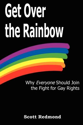 Get Over the Rainbow: Why Everyone Should Join the Fight for Gay Rights