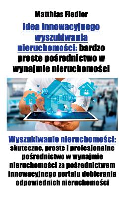 Idea innowacyjnego wyszukiwania nieruchomości: bardzo proste pośrednictwo w wynajmie nieruchomości: Wyszukiwanie nieruchomości: sk