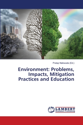 Environment: Problems, Impacts, Mitigation Practices and Education
