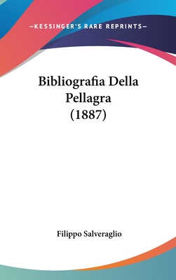 Bibliografia Della Pellagra (1887)