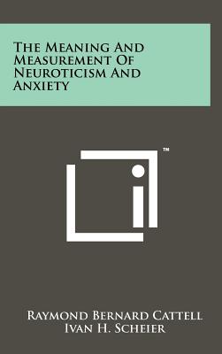 The Meaning And Measurement Of Neuroticism And Anxiety