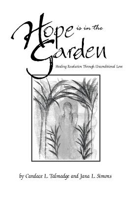 Hope is in the Garden: Healing Resolution Through Unconditional Love