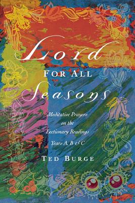 Lord for All Seasons: Prayer Reflections on the Lectionary Readings, Years A, B and C