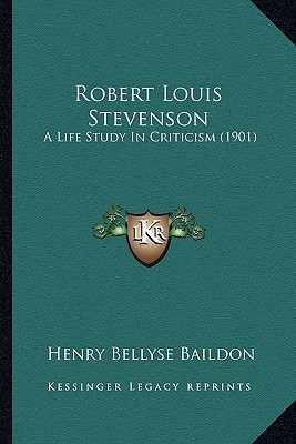 Robert Louis Stevenson: A Life Study In Criticism (1901)