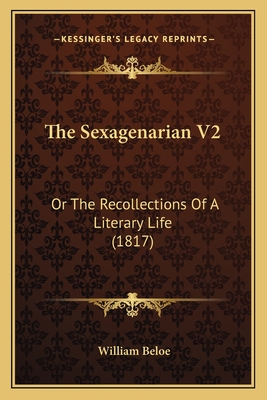The Sexagenarian V2: Or The Recollections Of A Literary Life (1817)