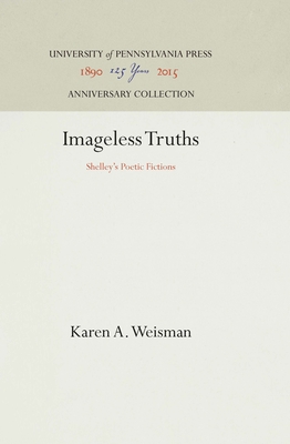 Imageless Truths: Shelley's Poetic Fictions