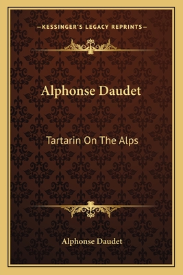 Alphonse Daudet: Tartarin On The Alps