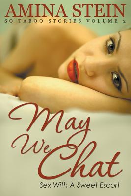 May We Chat: So Taboo Stories Vol. 2 Sex with a Sweet Escort