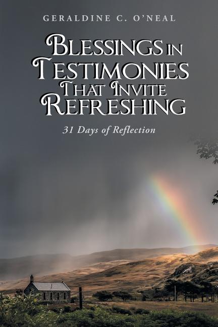 Blessings in Testimonies That Invite Refreshing: 31 Days of Reflection