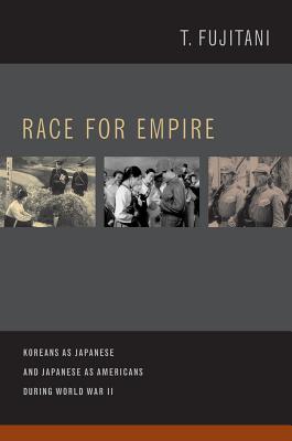 Race for Empire: Koreans as Japanese and Japanese as Americans During World War II Volume 7