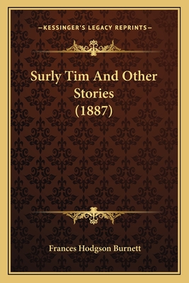 Surly Tim And Other Stories (1887)