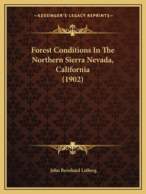 Forest Conditions In The Northern Sierra Nevada, California (1902)