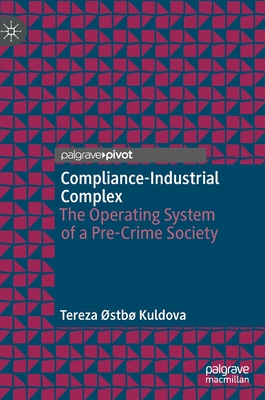 Compliance-Industrial Complex: The Operating System of a Pre-Crime Society