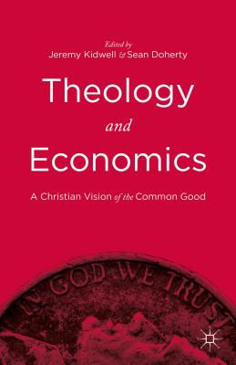Theology and Economics: A Christian Vision of the Common Good