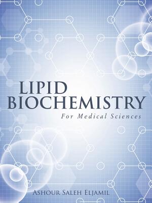 Lipid Biochemistry: For Medical Sciences