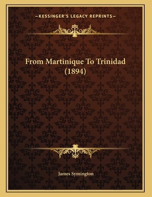 From Martinique To Trinidad (1894)