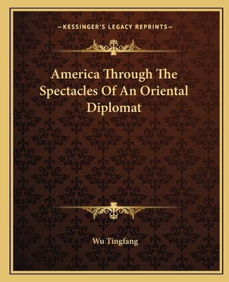 America Through The Spectacles Of An Oriental Diplomat