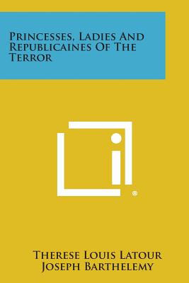 Princesses, Ladies and Republicaines of the Terror
