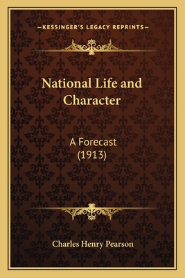 National Life and Character: A Forecast (1913)