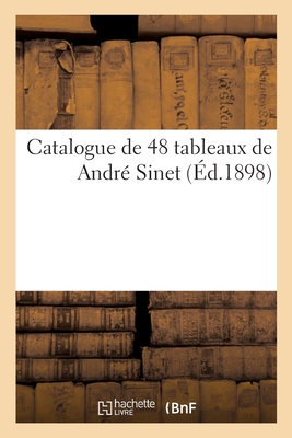 Catalogue de 48 Tableaux de André Sinet