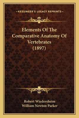 Elements Of The Comparative Anatomy Of Vertebrates (1897)