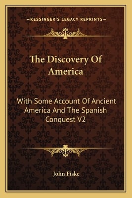 The Discovery Of America: With Some Account Of Ancient America And The Spanish Conquest V2