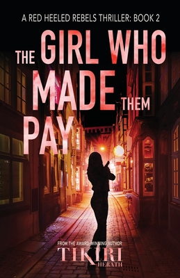 The Girl Who Made Them Pay: A suspense crime novel