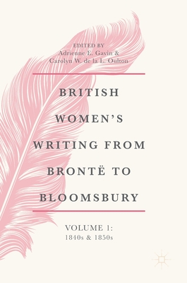 British Women's Writing from Brontë to Bloomsbury, Volume 1: 1840s and 1850s