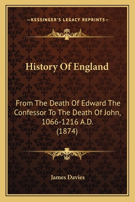 History Of England: From The Death Of Edward The Confessor To The Death Of John, 1066-1216 A.D. (1874)