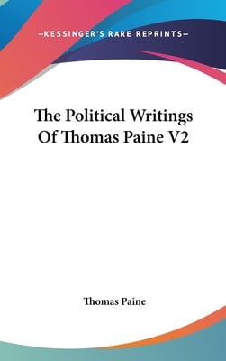 The Political Writings Of Thomas Paine V2
