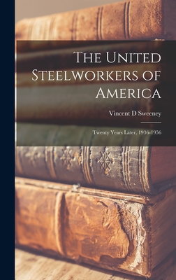 The United Steelworkers of America: Twenty Years Later, 1936-1956