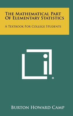 The Mathematical Part of Elementary Statistics: A Textbook for College Students