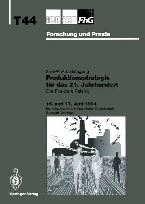 Produktionsstrategie Für Das 21. Jahrhundert: Die Fraktale Fabrik