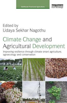 Climate Change and Agricultural Development: Improving Resilience Through Climate Smart Agriculture, Agroecology and Conservation