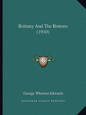 Brittany And The Bretons (1910)