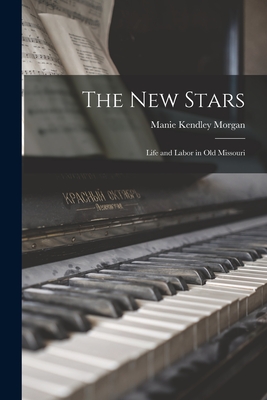 The New Stars: Life and Labor in Old Missouri