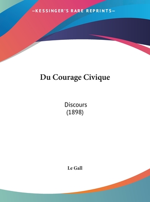 Du Courage Civique: Discours (1898)