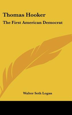 Thomas Hooker: The First American Democrat