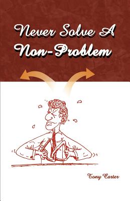 Never Solve a Non-Problem: The Entrepreneur's Handbook