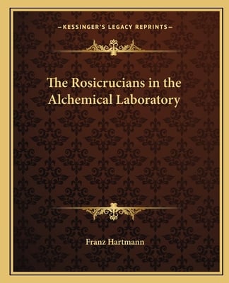 The Rosicrucians in the Alchemical Laboratory