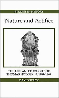 Nature and Artifice: The Life and Thought of Thomas Hodgskin, 1787-1869